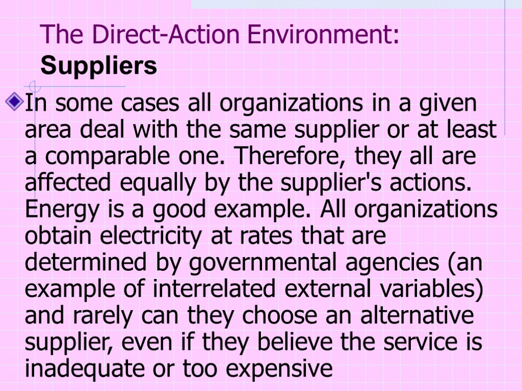 The Direct-Action Environment: Suppliers In some cases all organizations in a given area deal